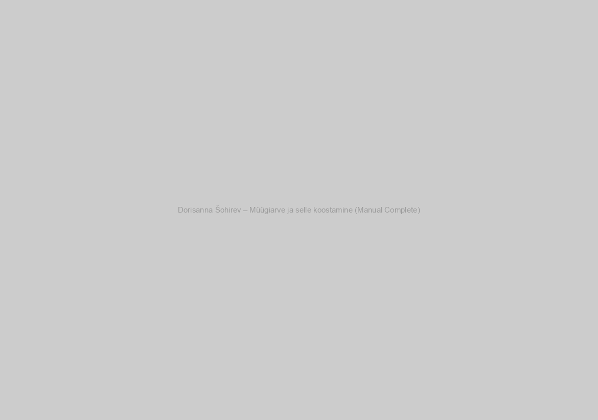 Dorisanna Šohirev – Müügiarve ja selle koostamine (Manual Complete)